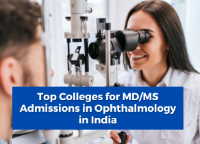 Top Colleges for MD/MS Admissions in Ophthalmology in India