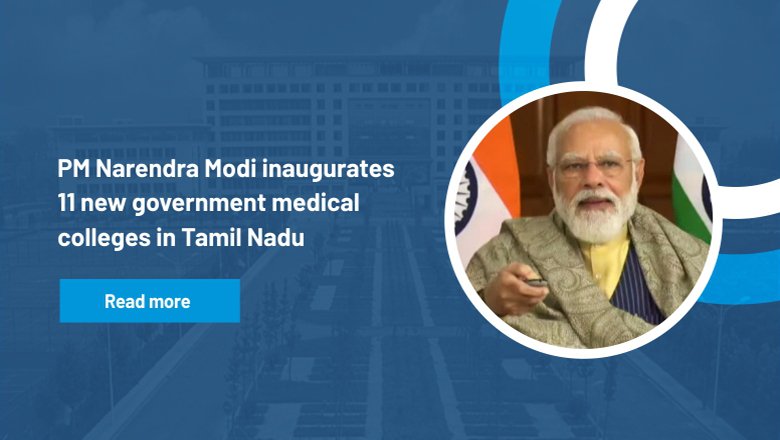 In big boost to health care services, PM Narendra Modi inaugurates 11 new government medical colleges in Tamil Nadu